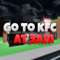 go to kfc at 3am