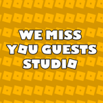 We miss you, guests...