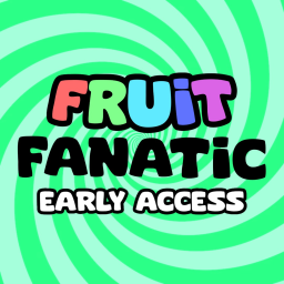 Fruit Fanatic || Early Access Testing!