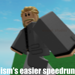 ism's easier speedrun