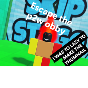 Escape the p2w obby 