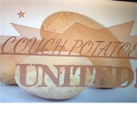 COUCH POTATOES FOR YO LIFE!!!