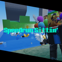 Speedrun Sittin' [UPDATED]
