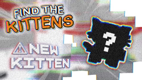 [👾 GLITCH KITTEN] Find the Kittens (45)
