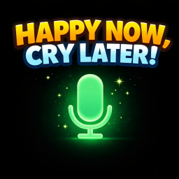 Happy Now Cry Later