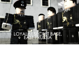 Loyalist Secret Base | East Prussia
