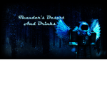 Thunder's desert and drinks