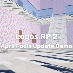 Logos RP 2 April Fools Update Demo
