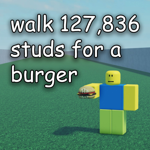 walk 127,836 studs for a burger 🍔 official Roblox game thumbnail
