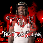 (TOK) the over killaze