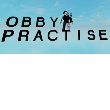 Obby Practise!