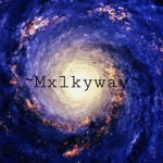 ~Mxilkyway~