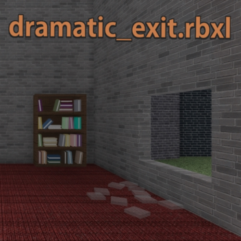 dramatic_exit.rbxl