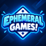 Ephemeral Games!