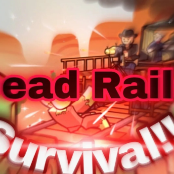 Dead Rails Survival!
