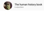 The Human history book YouTube fan club
