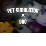 Pet simulátor x bro