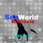 SeaWorld Robloxia Shows