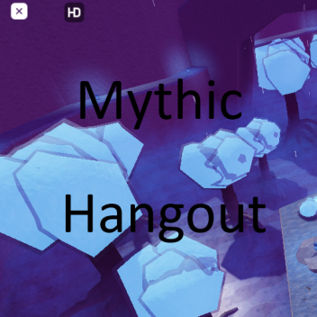 [DOWN] Mythic Hangout