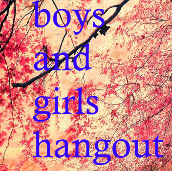 Boys And Girls Hangout