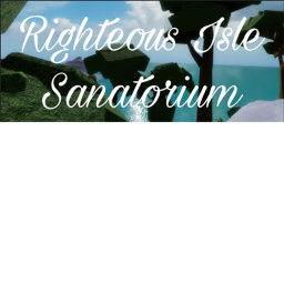 Righteous Isle Sanatorium