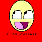 I Am Famous!!!