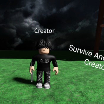 Survive and Kill the Creator