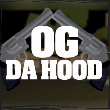 [NEW] OG Da Hood!