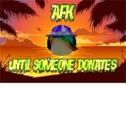 AFK UNTIL SOMEONE DONATES! (Place 2) icon