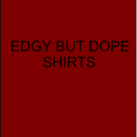 edgy but dope shirts