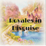 Royales in Disguise