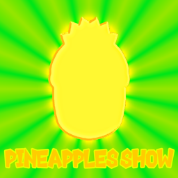 THE PINEAPPLE SHOW!