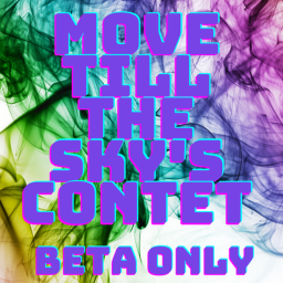 Move till the Sky's Content BETA ONLY-