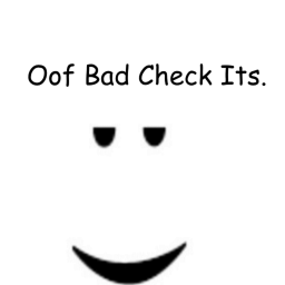 [REMAKE!!!!!] Oof BAD Check its.