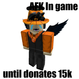 AFK Until someone donates 10K i will delete this g
