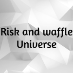 Risk and Waffle Universe