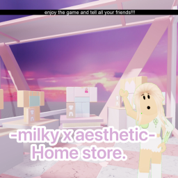 - milky x aesthtic- home store