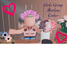 Girls Group Meeting Center (READ DESC)