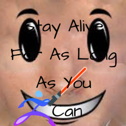 Stay Alive For The Longest
