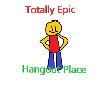 Totally Epic Hangout Place Classic