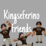 Kingseferino friends