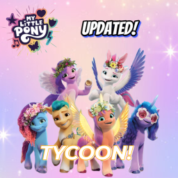 [💗] My Little Pony: G5 Tycoon!