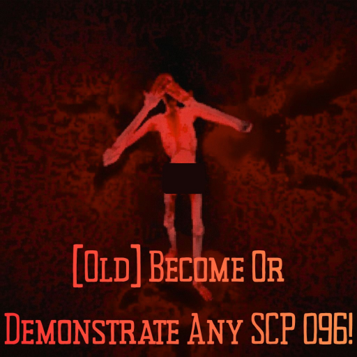 Upd! (OG) Become or Demonstrate Any SCP-096 official Roblox game thumbnail