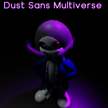 Dust Sans Multiverse