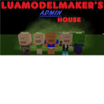 LuaModelMaker's Admin House