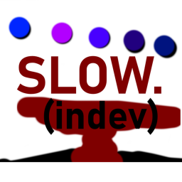 slow (in development)