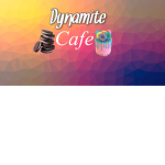 Dynamite Cafe!