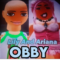 LILY AND ARIANA OBBY!