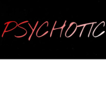 Psychotic Inc.
