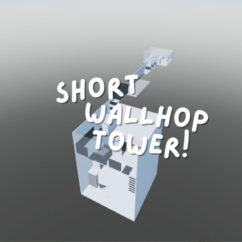 Short But Wallhop Tower[UPDATE]